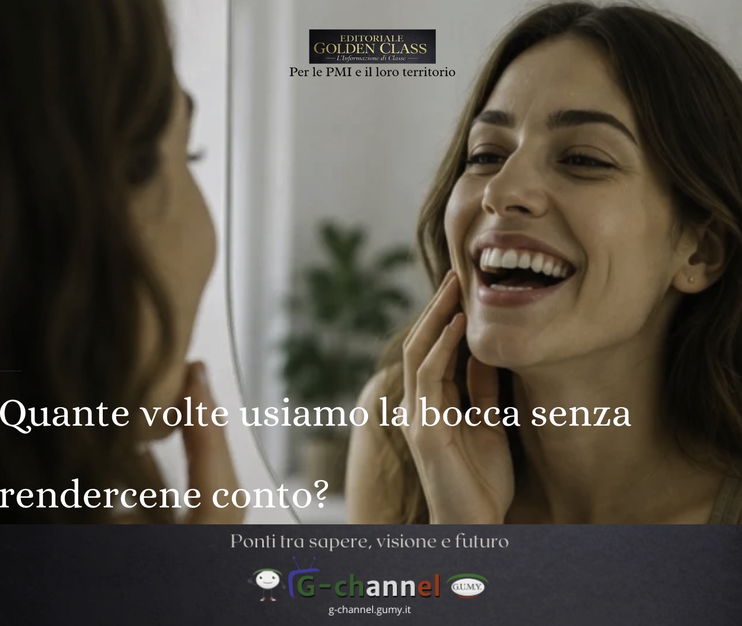 Quante volte usiamo la bocca senza rendercene conto?